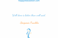 Well-done-is-better-than-well-said.-Benjamin-Franklin